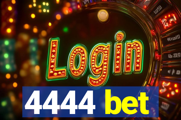 4444 bet
